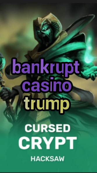 bankrupt casino trump-fqqjrm9vrme7zzjgfjql.com